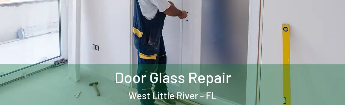  Door Glass Repair West Little River - FL