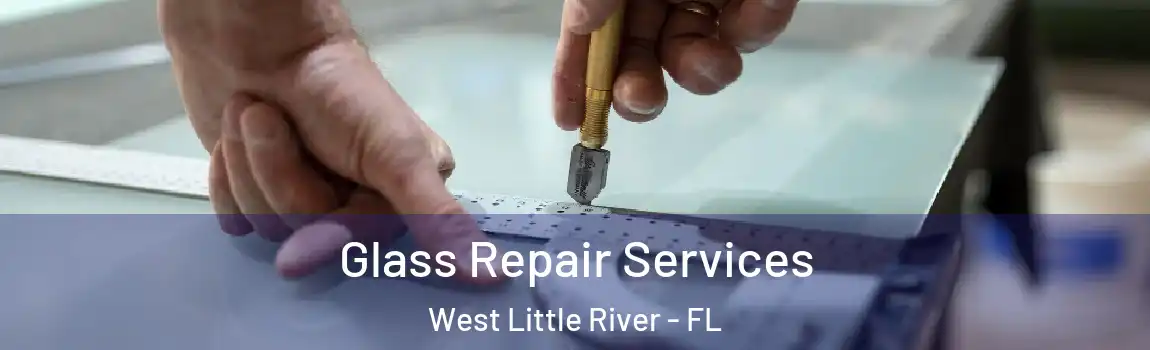Glass Repair Services West Little River - FL