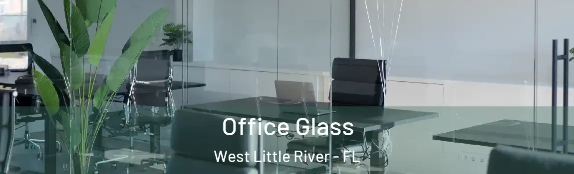  Office Glass West Little River - FL