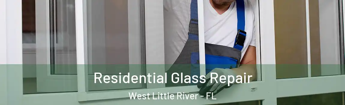  Residential Glass Repair West Little River - FL